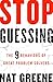 Stop Guessing: The 9 Behaviors of Great Problem Solvers