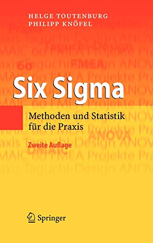 Six Sigma: Methoden und Statistik für die Praxis Six Sigma: Methoden und Statistik für die Praxis