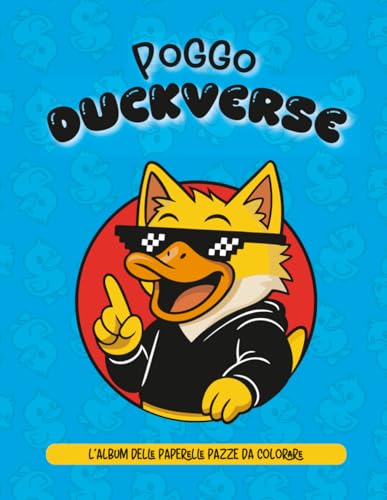 POGGO DUCKVERSE: L'ALBUM DELLE PAPERELLE PAZZE DA COLORARE