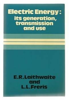 Paperback Electric Energy: Its Generation, Transmission and Use Book