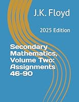 Secondary Mathematics, Volume Two: Assignments 46-90: 2025 Edition B0C6WJLBWF Book Cover