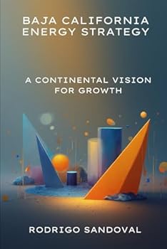 Paperback Baja California Energy Strategy: A Continental Vision for Growth Book