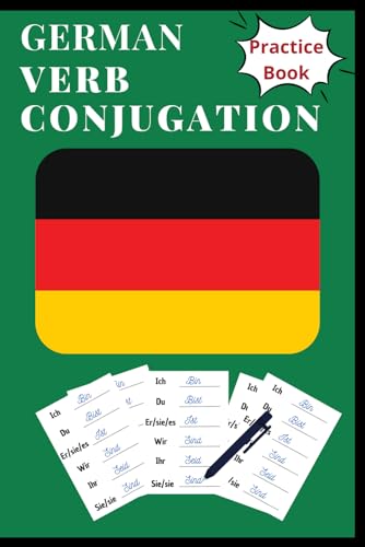 German Verb Conjugations: Practice book to learn the conjugations