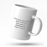 Unique Coffee Mugs You Are Amazing And Strong And Brave,Remember That Today. Mug Fun Stuff Gifts For Grandpa