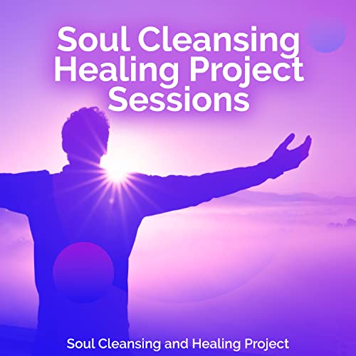 Amazon Music Unlimited Soul Cleansing and Healing Project 『Soul Cleansing Healing Project