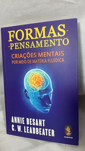 Formas Pensamento: Criações Mentais por Meio de Matéria Fluídica