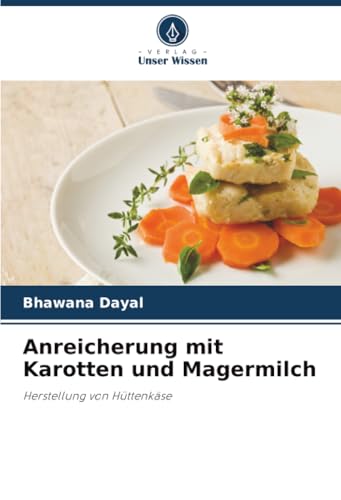 Anreicherung mit Karotten und Magermilch: Herstellung von Hüttenkäse