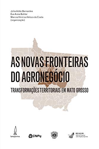 As novas fronteiras do agronegócio: Transformações territoriais e...