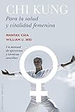 Chi Kung Para La Salud Y Vitalidad Femenina (SALUD Y VIDA NATURAL)