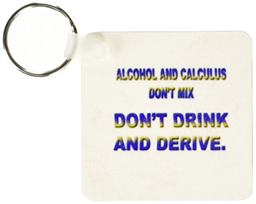 3dRose ALCOHOL AND CALCULUS DONT MIX DONT DRINK AND DERIVE - Key Chains, 2.25 x 4.5 inches, set of 2 (kc_4321_1)