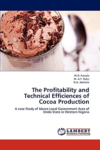 The Profitability and Technical Efficiences of Cocoa Production: A case Study of Idanre Local Government Area of Ondo State in Western Nigeria