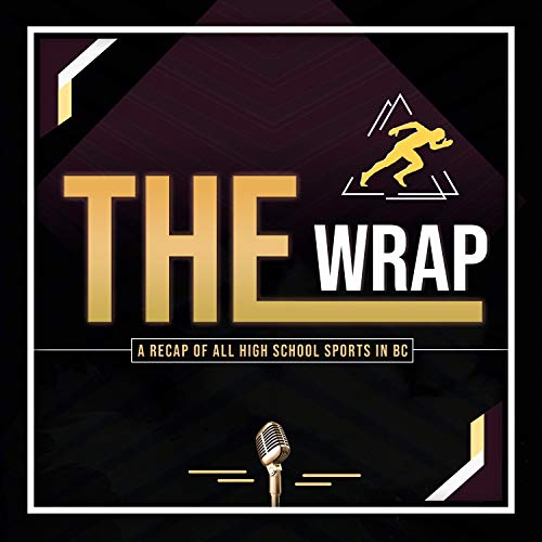 The Wrap: A recap of all High School sports in BC cover art