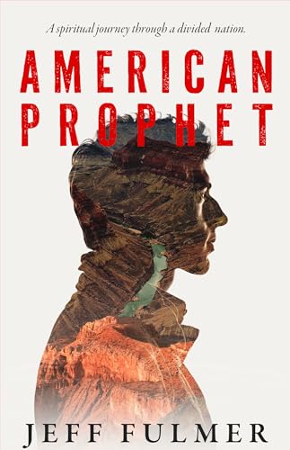 What would God say through a prophet today?  American Prophet by Jeff Fulmer