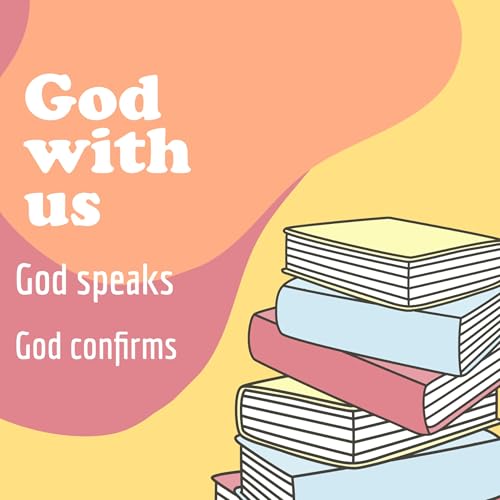 God speaks, God confirms (part 1 of 2)