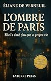  L\'OMBRE DE PARIS: Elle l’a aimé plus que sa propre vie