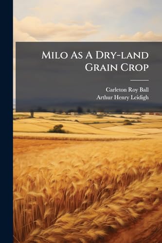 Milo As A Dry-land Grain Crop