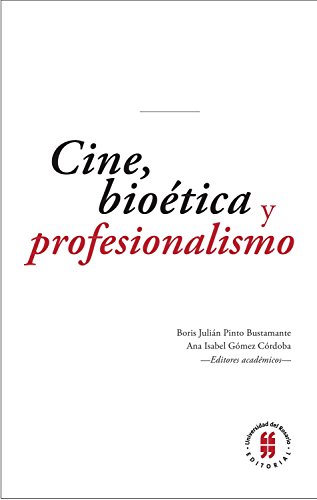 Cine, bioética y profesionalismo (Lecciones de Medicina y Ciencias de la Salud nº 4) (Spanish Edition)