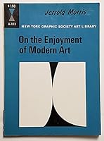 On the Enjoyment of Modern Art: An Illustrated Introduction To Contemporary American Styles B0006BU9O0 Book Cover