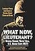 What Now, Lieutenant?: Leadership Forged from Events in Vietnam, Desert Storm and Beyond