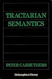 Tractarian Semantics: Finding Sense in Wittgenstein's Tractatus (Philosophy Theory)