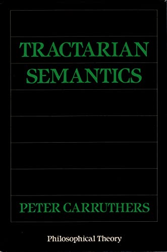 Tractarian Semantics: Finding Sense in Wittgenstein's Tractatus (Philosophy Theory)