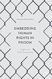 Embedding Human Rights in Prison: English and Dutch Perspectives