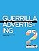 Guerrilla Advertising 2: More Unconventional Brand Communications