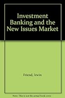 Investment Banking and the New Issues Market B000K3MRXU Book Cover