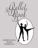 The Ballet Book Summer School Student Workbook II 148483416X Book Cover