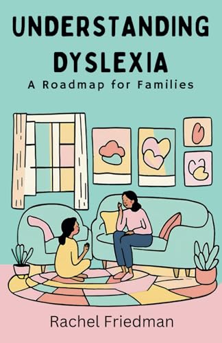 Understanding Dyslexia: A Roadmap for Families