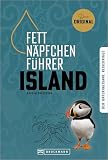 Fettnäpfchenführer Island: Ein unterhaltsamer Reiseknigge - das Original