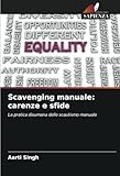 scautismo per ragazzi feltrinelli  Scavenging manuale: carenze e sfide: La pratica disumana dello scautismo manuale