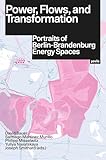 mineralien berlin 2018  Power, Flows, and Transformation: Portraits of Berlin-Brandenburg Energy Spaces