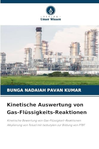 Kinetische Auswertung von Gas-Flüssigkeits-Reaktionen: Kinetische Bewertung von Gas-Flüssigkeit-Reaktionen Alkylierung von Toluol mit Isobutylen zur Bildung von PTBT