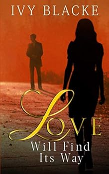 Paperback Love Will Find Its Way: Josie And Mike's Love Story (Love Series) Book