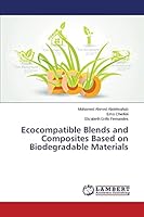 Ecocompatible Blends and Composites Based on Biodegradable Materials 3659550140 Book Cover