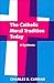 The Catholic Moral Tradition Today: A Synthesis