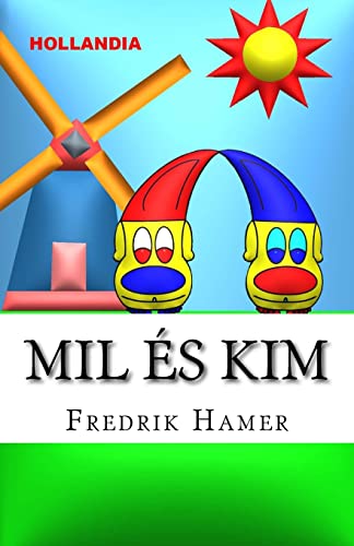 Mil és Kim: Hollandia (Hungarian Edition)