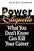 Power Etiquette: What You Don't Know Can Kill Your Career