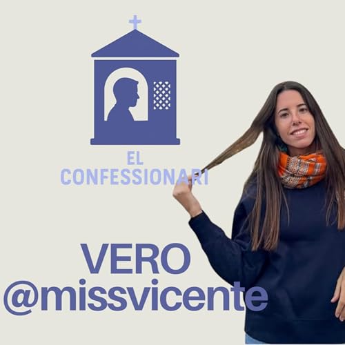 El Confessionari #1 &ndash; Vero (@missvicente)