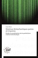 Matrices bistochastiques paires et impaires: Etude et caractérisation de la parité d'une matrice bistochastique (French Edition) 3838188748 Book Cover