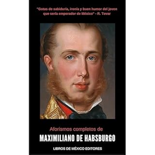 Aforismos completos de Maximiliano de Habsburgo Audiolibro Por Maximiliano de Habsburgo arte de portada