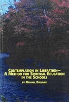 Contemplation in Education - a Method for Spiritual Education in the Schools (Mellen Studies in Education) 0773475508 Book Cover