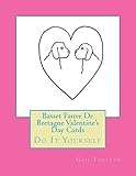  Basset Fauve De Bretagne Valentine\'s Day Cards: Do It Yourself