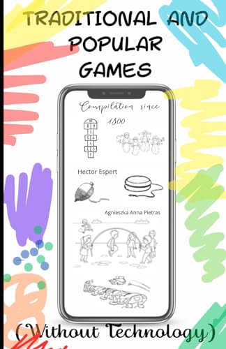 TRADITIONAL AND POPULAR GAMES: (Without Technology)