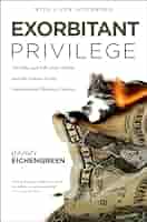 Exorbitant Privilege: The Rise and Fall of the Dollar and the Future of the International Monetary System [ハードカバー] Eichengreen，Barry Exorbitant Privilege: The Rise and Fall of the Dollar and