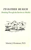 I'd Rather Be Rich: Breaking Through the Barriers to Wealth B0006EPXA2 Book Cover