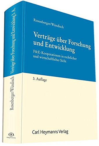 Verträge über Forschung und Entwicklung: F&E-Kooperationen in rechtlicher und wirtschaftlicher Sic