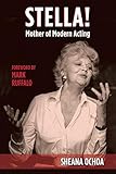 Stella!: Mother of Modern Acting (Applause Books)