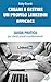 CREARE E GESTIRE UN PROFILO LINKEDIN EFFICACE: GUIDA PRATICA per utenti privati e professionisti (aggiornamento 2022)